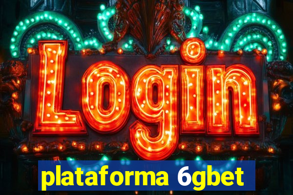 plataforma 6gbet